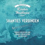 Reriker Heulbojen – SHANTIES VERBINDEN (2022)